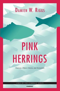 Cover image: Pink Herrings: Fantasy, Object Choice, and Sexuation 9781782201748