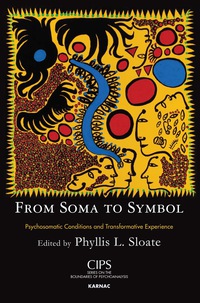 Cover image: From Soma to Symbol: Psychosomatic Conditions and Transformative Experience 9781782201274