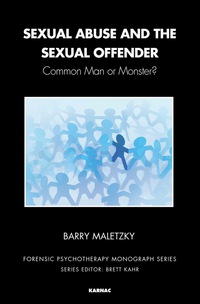 Cover image: Sexual Abuse and the Sexual Offender: Common Men or Monsters? 9781782203896