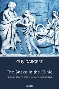Cover image: The Snake in the Clinic: Psychotherapy's Role in Medicine and Healing 9781782203742