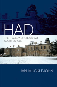 Cover image: Had: The Tragedy of Crookham Court School 9781782204008