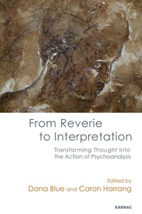 Cover image: From Reverie to Interpretation: Transforming Thought into the Action of Psychoanalysis 9781782203148