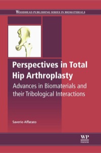 Imagen de portada: Perspectives in Total Hip Arthroplasty: Advances in Biomaterials and their Tribological interactions 9781782420316
