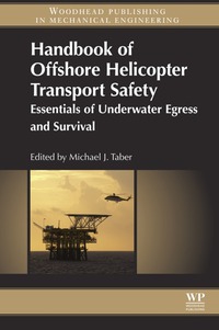 صورة الغلاف: Handbook of Offshore Helicopter Transport Safety: Essentials of Underwater Egress and Survival 9781782421870