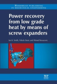 صورة الغلاف: Power Recovery from Low Grade Heat by Means of Screw Expanders 9781782421894