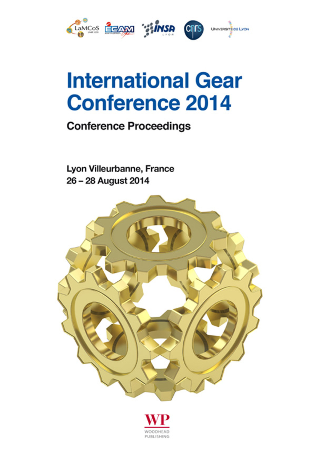 International Gear Conference 2014: 26th-28th August 2014, Lyon