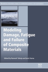 表紙画像: Modeling Damage, Fatigue and Failure of Composite Materials 9781782422860