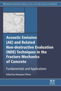 Cover image: Acoustic Emission and Related Non-destructive Evaluation Techniques in the Fracture Mechanics of Concrete: Fundamentals and Applications 9781782423270