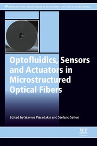 Imagen de portada: Optofluidics, Sensors and Actuators in Microstructured Optical Fibers: Design and technology applications for spoilage management, sensory quality and waste valorisation 9781782423294
