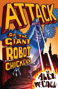 Omslagafbeelding: Attack of the Giant Robot Chickens 9781782500087