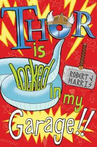 Cover image: Thor Is Locked In My Garage! 9781782501220