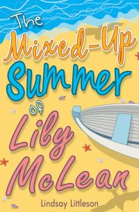 Cover image: The Mixed-Up Summer of Lily McLean 9781782501800