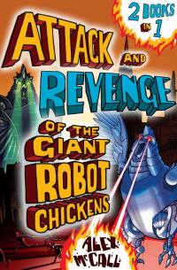 Omslagafbeelding: Attack and Revenge of the Giant Robot Chickens 9781782500087