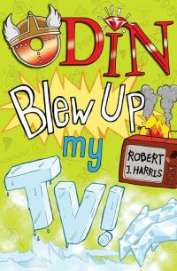 Imagen de portada: Odin Blew Up My TV! 9781782502623