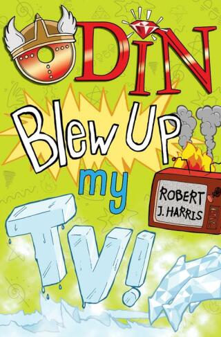 Cover image: Odin Blew Up My TV! 9781782502623