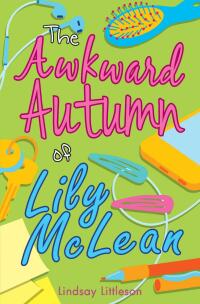 Omslagafbeelding: The Awkward Autumn of Lily Mclean 9781782503545
