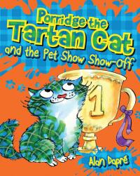 表紙画像: Porridge the Tartan Cat and the Pet Show Show-Off 9781782503606