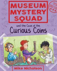 Immagine di copertina: Museum Mystery Squad and the Case of the Curious Coins 9781782503637