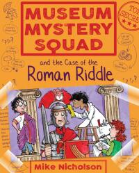 Omslagafbeelding: Museum Mystery Squad and the Case of the Roman Riddle 9781782503965