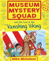 Omslagafbeelding: Museum Mystery Squad and the Case of the Vanishing Viking 9781782503651