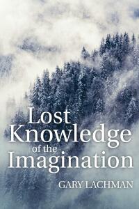Cover image: Lost Knowledge of the Imagination 9781782504450