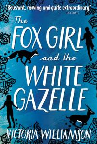 表紙画像: The Fox Girl and the White Gazelle 9781782504900