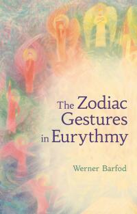 Titelbild: The Zodiac Gestures in Eurythmy 9781782505778