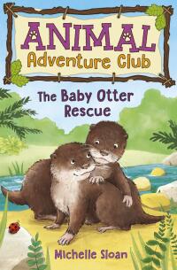 Imagen de portada: The Baby Otter Rescue (Animal Adventure Club 2) 9781782505921