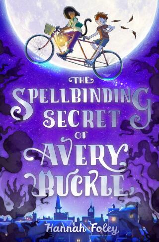 Cover image: The Spellbinding Secret of Avery Buckle 9781782506515