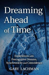 Titelbild: Dreaming Ahead of Time 9781782507864