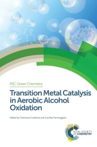 Immagine di copertina: Transition Metal Catalysis in Aerobic Alcohol Oxidation 1st edition 9781849738231