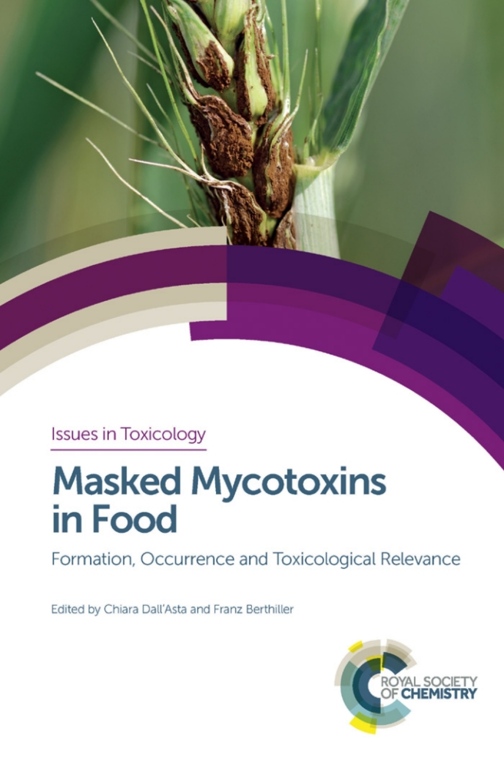 Masked Mycotoxins in Food Formation, Occurrence and Toxicological Relevance 1st Edition