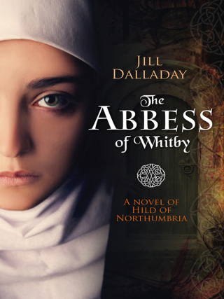 Cover image: The Abbess of Whitby 1st edition 9781782641544