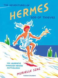 Cover image: The Adventures of Hermes, God of Thieves 9781782690306