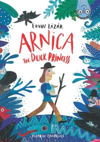 Cover image: Arnica, the Duck Princess 9781782692201
