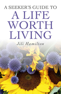 Immagine di copertina: A Seeker's Guide to a Life Worth Living 9781782791188