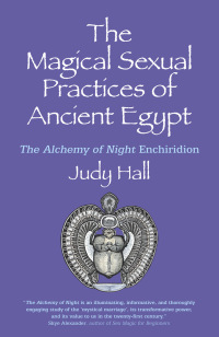 Omslagafbeelding: The Magical Sexual Practices of Ancient Egypt 9781782792871