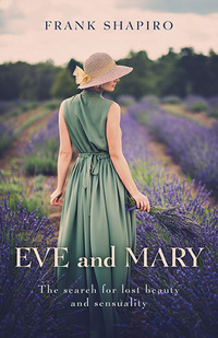 Cover image: Eve and Mary: The Search for Lost Beauty and Sensuality 9781782794240