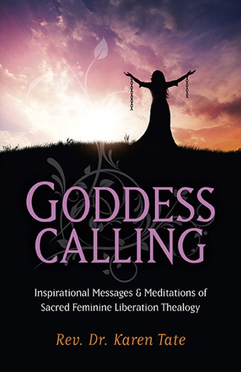 Goddess Calling: Inspirational Messages & Meditations of Sacred Feminine Liberation Thealogy - FULL INSTANT DOWNLOAD | PDF DOCX EPUB