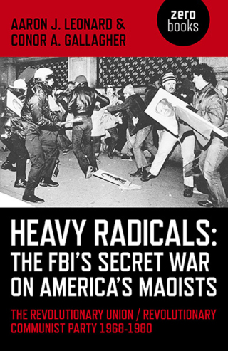 Cover image: Heavy Radicals - The FBI's Secret War on America's Maoists 9781782795346
