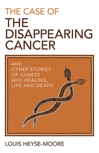 Omslagafbeelding: The Case of the Disappearing Cancer 9781782796145
