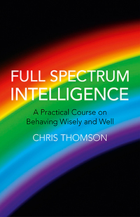 Omslagafbeelding: Full Spectrum Intelligence: A Practical Course on Behaving Wisely and Well 9781782796930