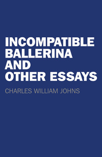 Cover image: Incompatible Ballerina and Other Essays 9781782798750