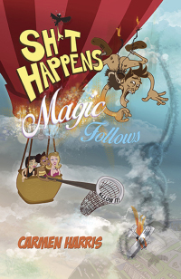 Cover image: Sh*t Happens, Magic Follows (Allow It!) 9781782799108
