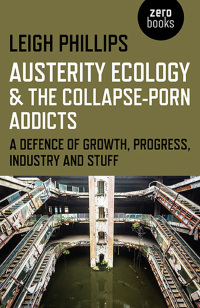Cover image: Austerity Ecology & the Collapse-Porn Addicts 9781782799603