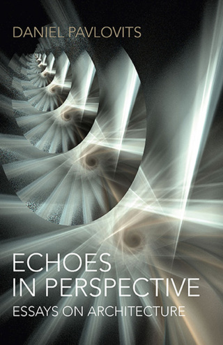 Imagen de portada: Echoes in Perspective-Essays on Architecture 9781782799634