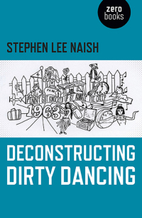 Cover image: Deconstructing Dirty Dancing 9781782799719