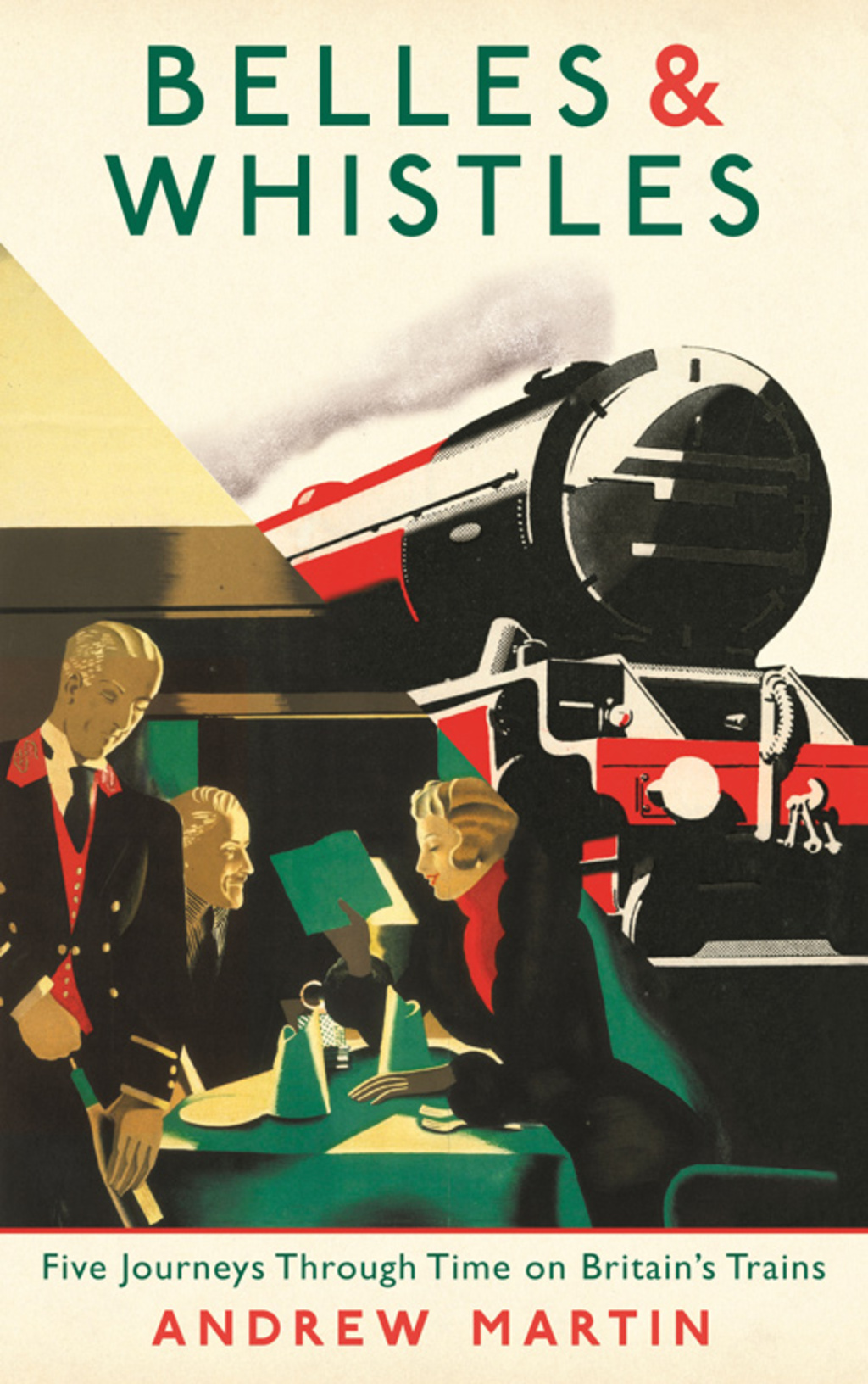Belles and Whistles Journeys Through Time on Britain’s Trains