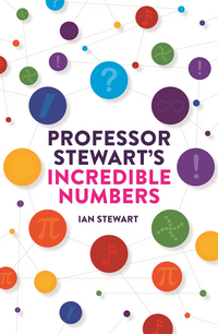 Cover image: Professor Stewart's Incredible Numbers 9781781254103