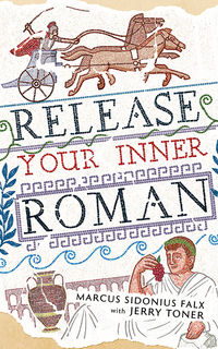 Cover image: Release Your Inner Roman by Marcus Sidonius Falx 9781781254660